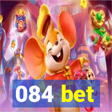 084 bet